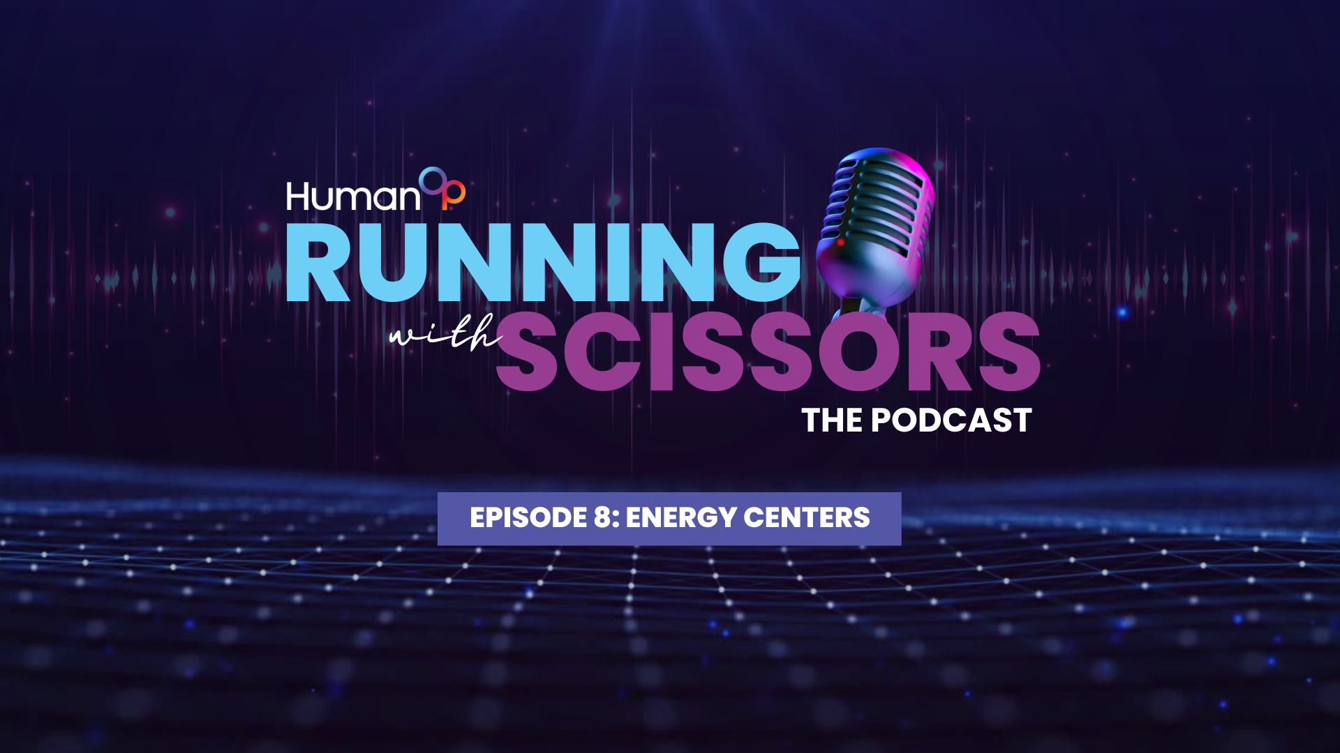 Running with Scissors Ep. 8: Energy Centers